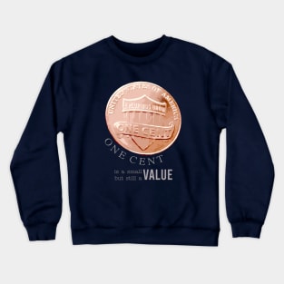 One Cent Coin Value Crewneck Sweatshirt